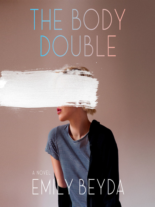 Title details for The Body Double: a Novel by Emily Beyda - Available